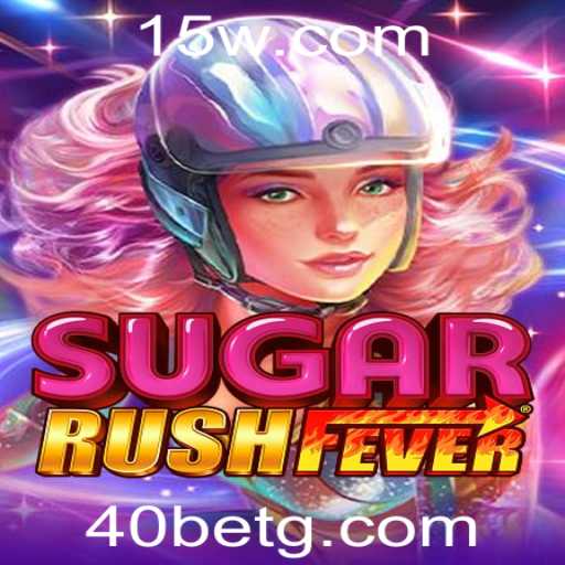Explorando o Mundo de SugarRushFever: Um Jogo de Aventura e Estratégia com '40bet'